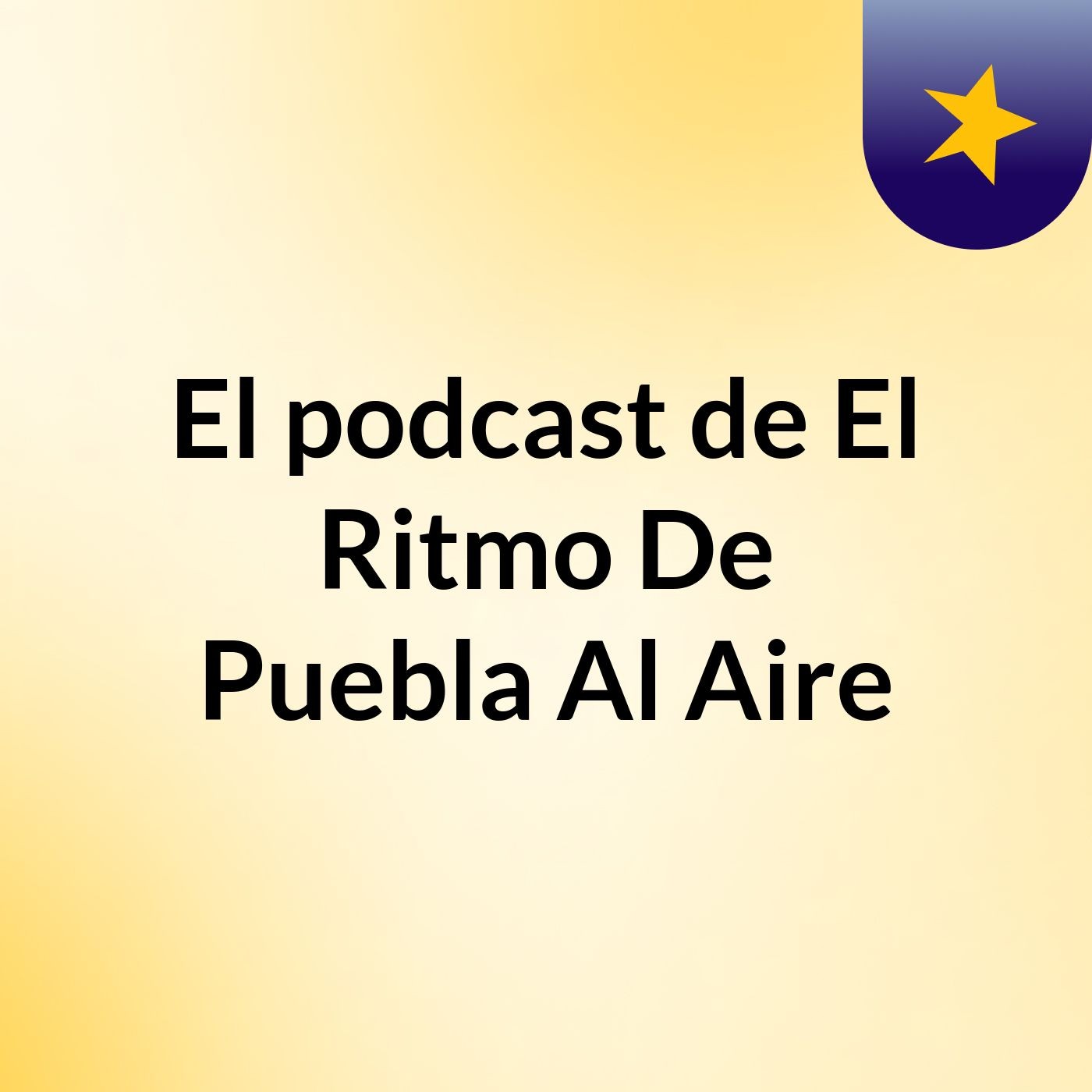 El podcast de El Ritmo De Puebla Al Aire podcast artwork