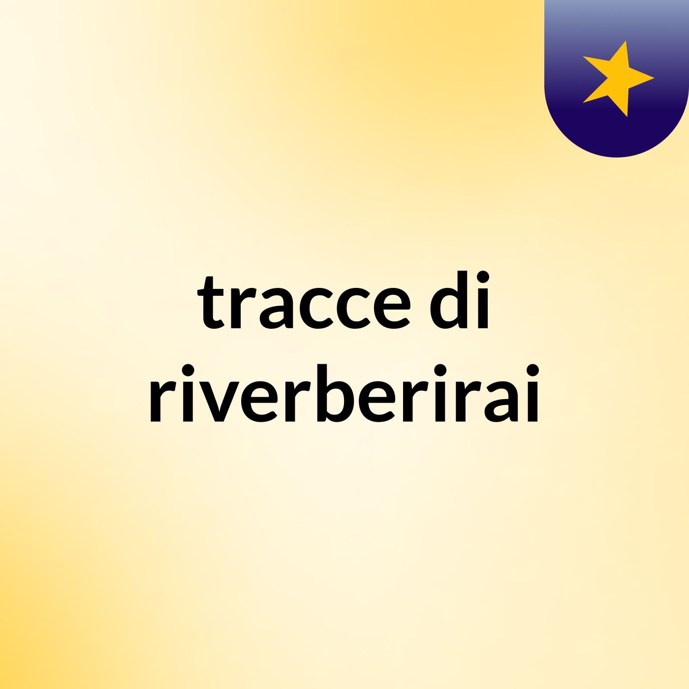 tracce di riverberirai