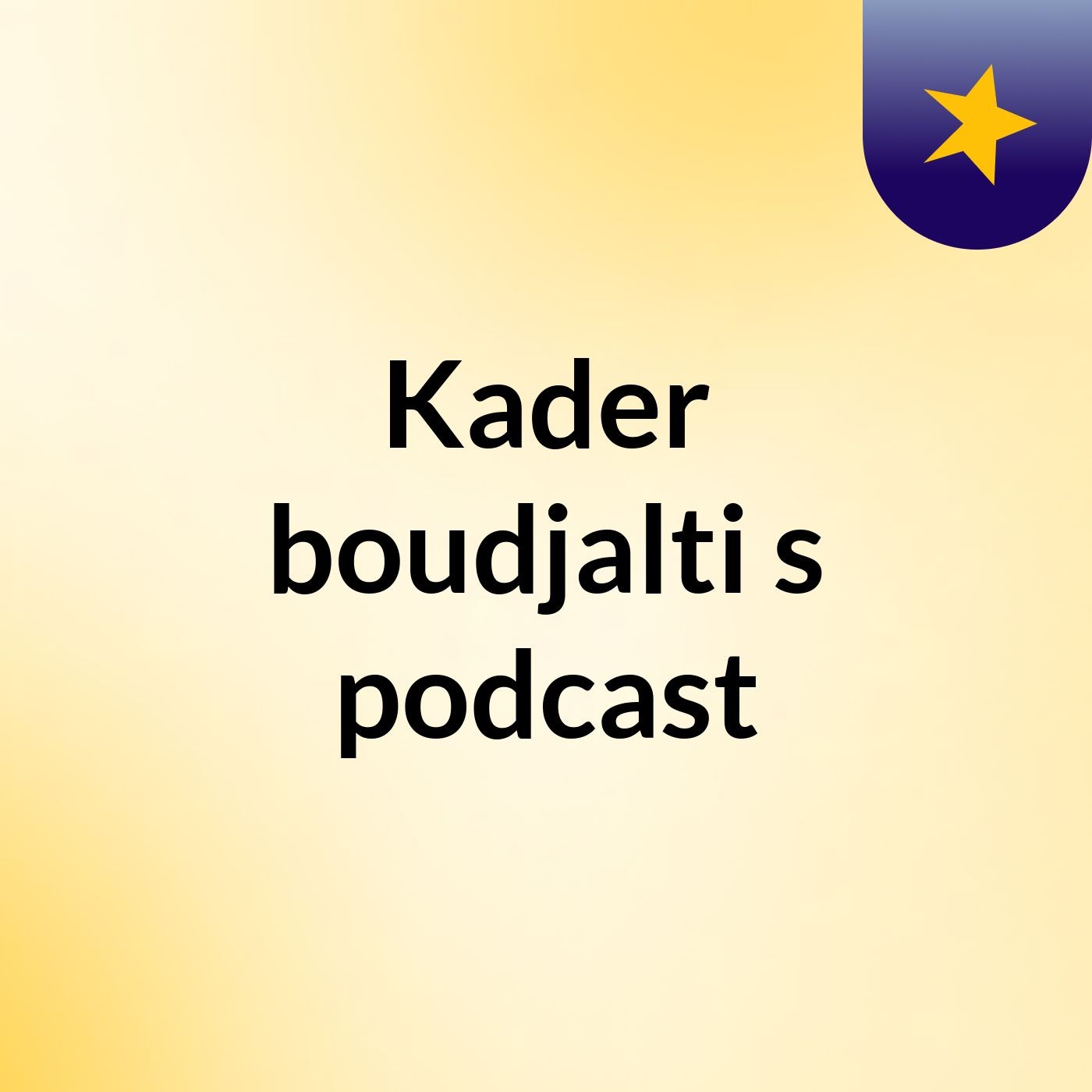 Kader boudjalti's podcast