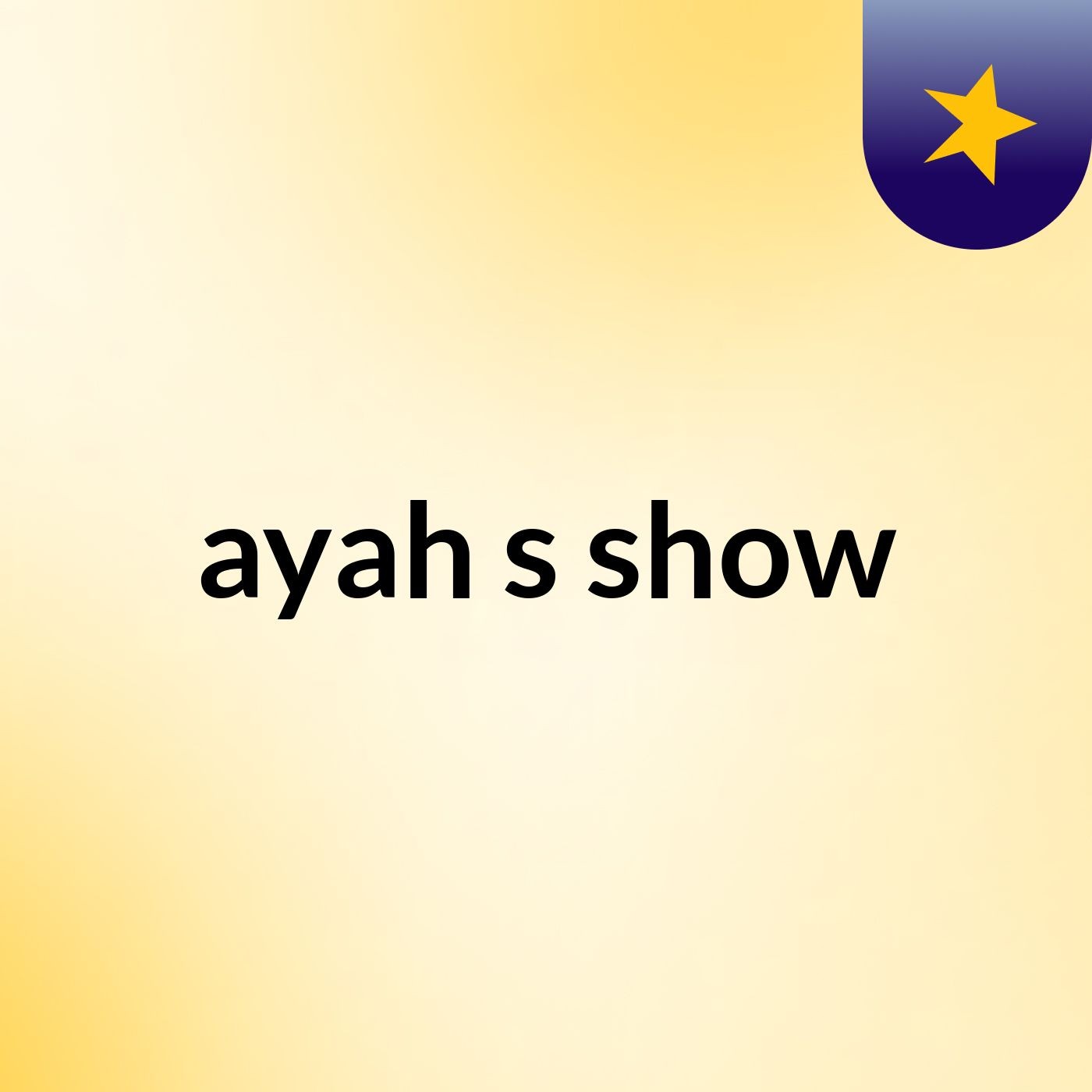 ayah's show