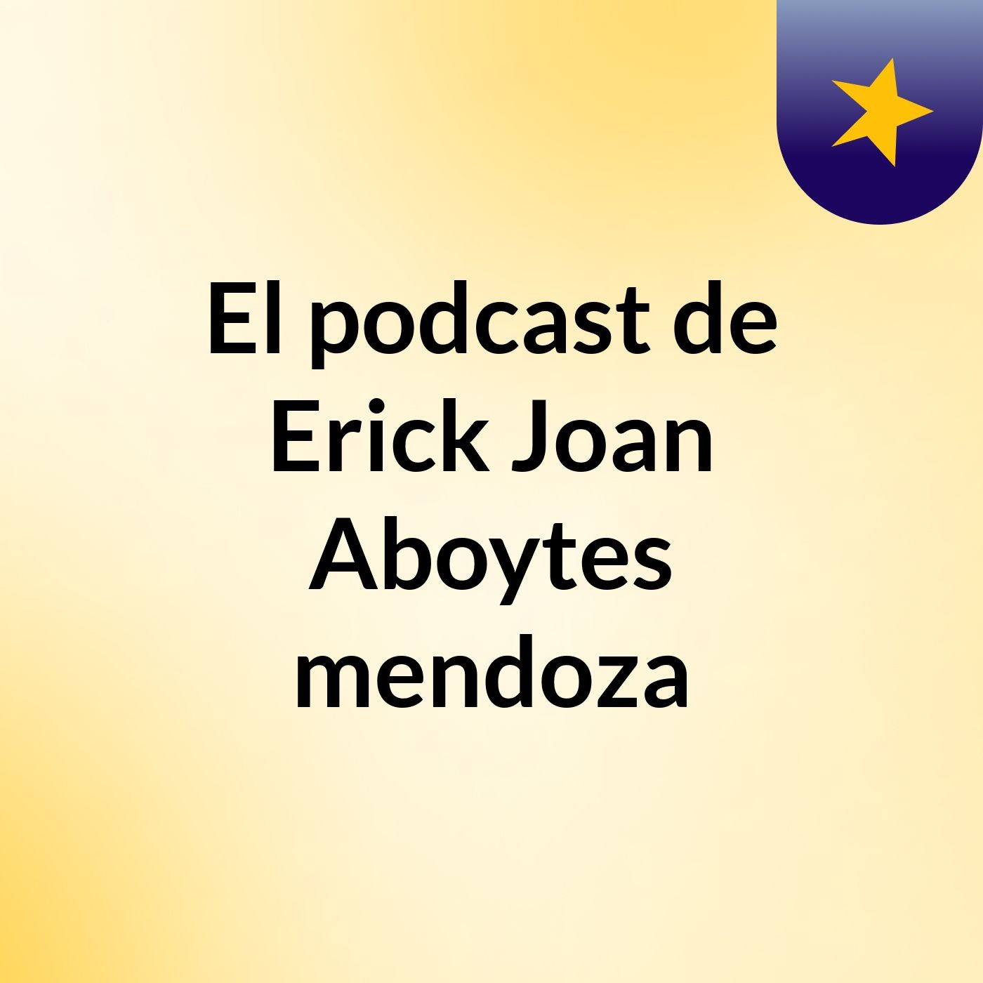 El podcast de Erick Joan Aboytes mendoza
