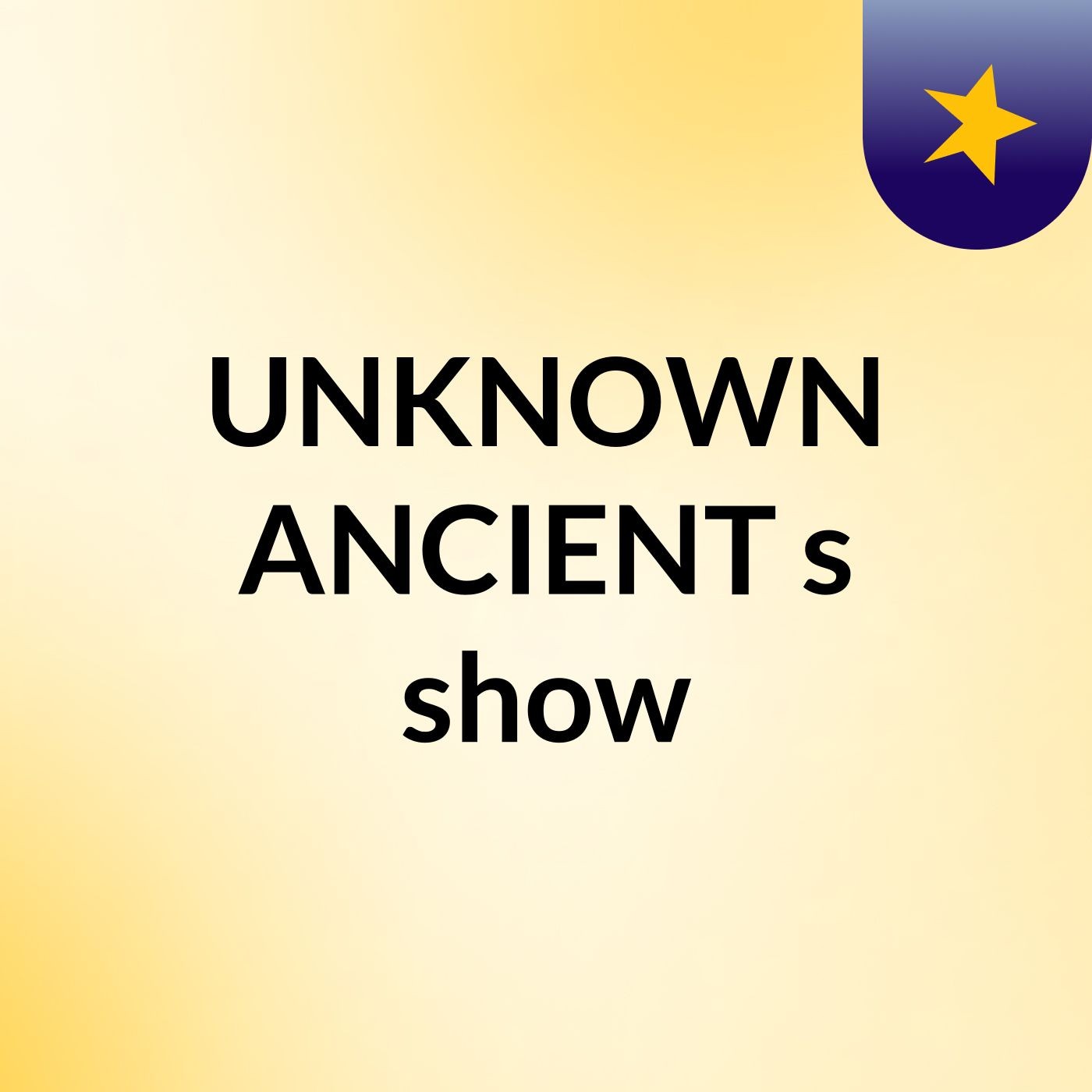 UNKNOWN ANCIENT's show