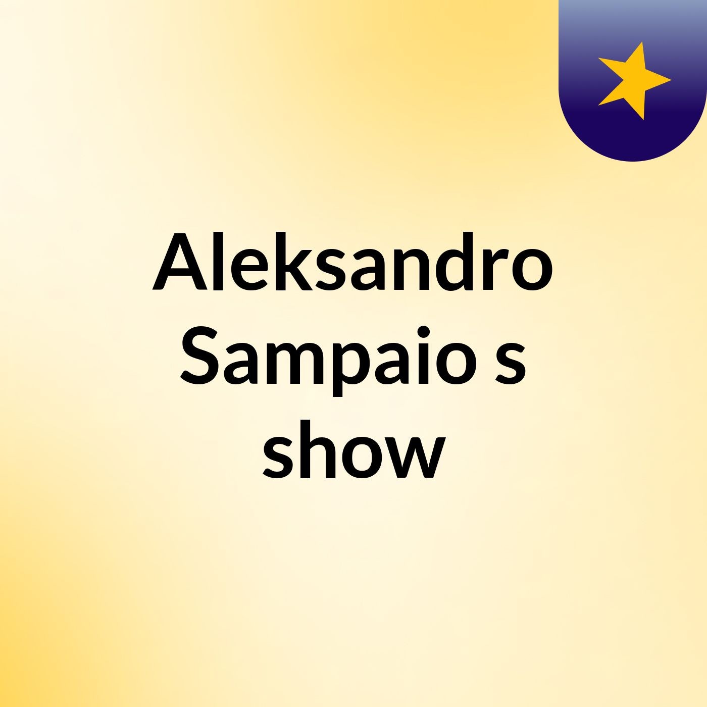 Episódio 5 - Aleksandro Sampaio's show
