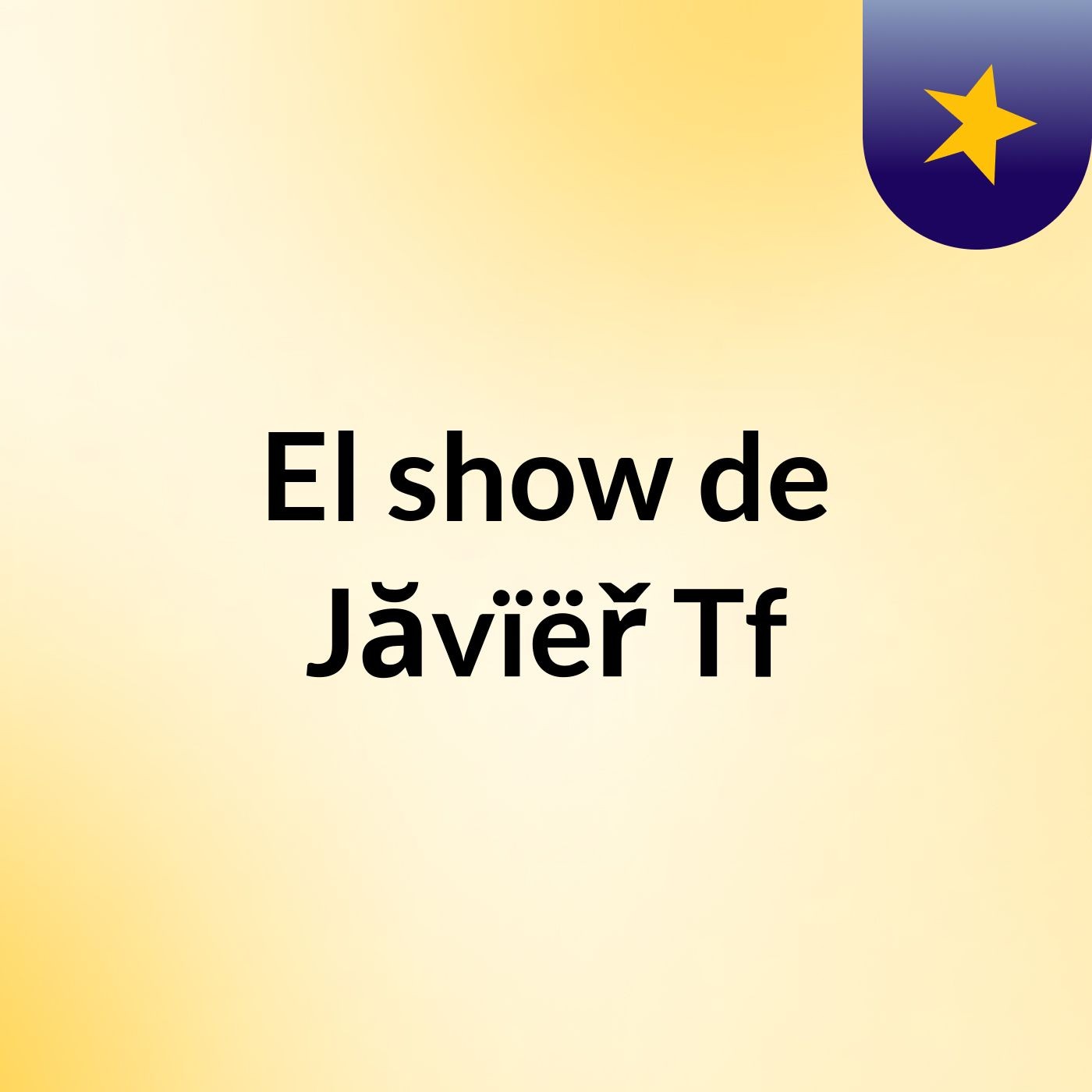 El show de Jăvïëř Tf