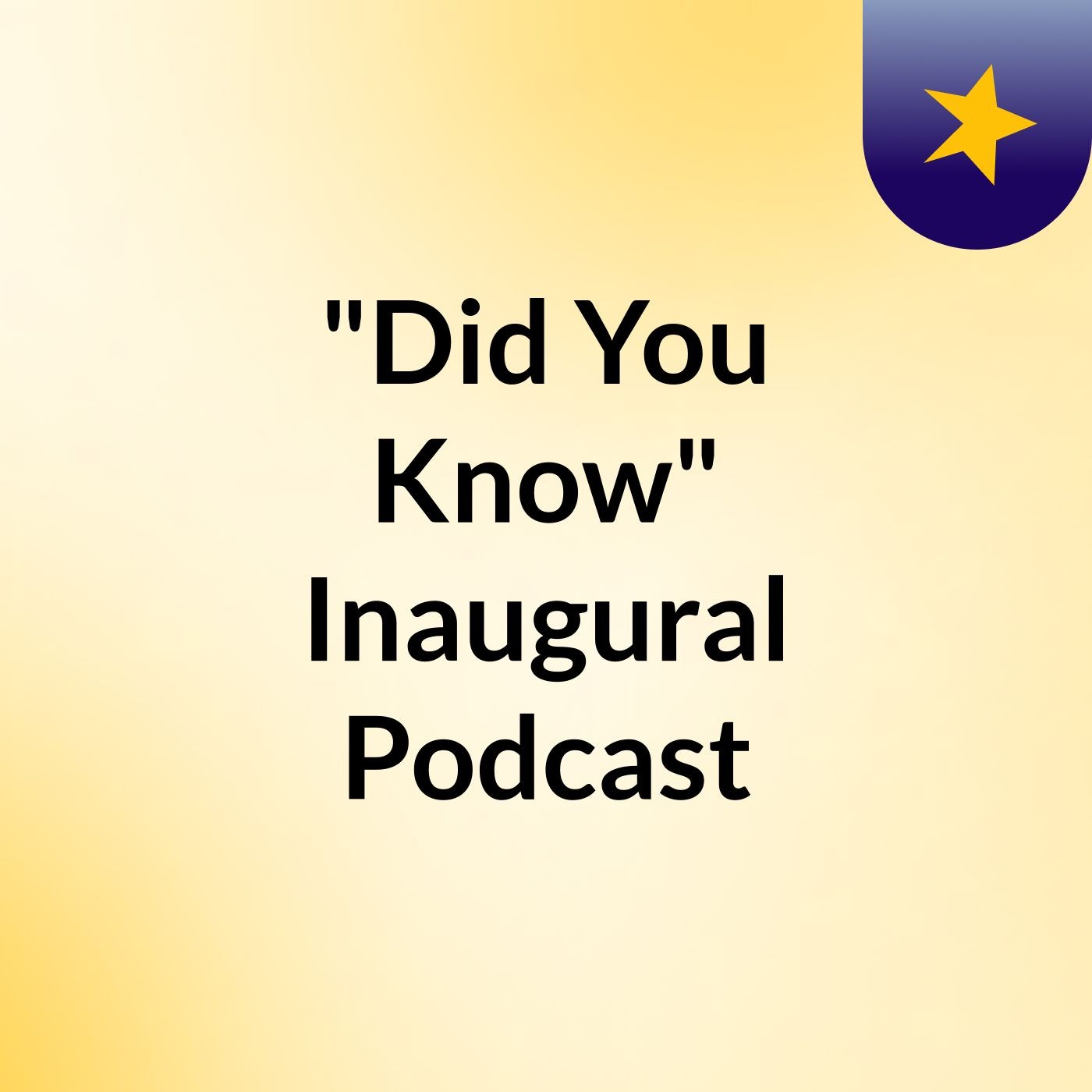 "Did You Know" Inaugural Podcast