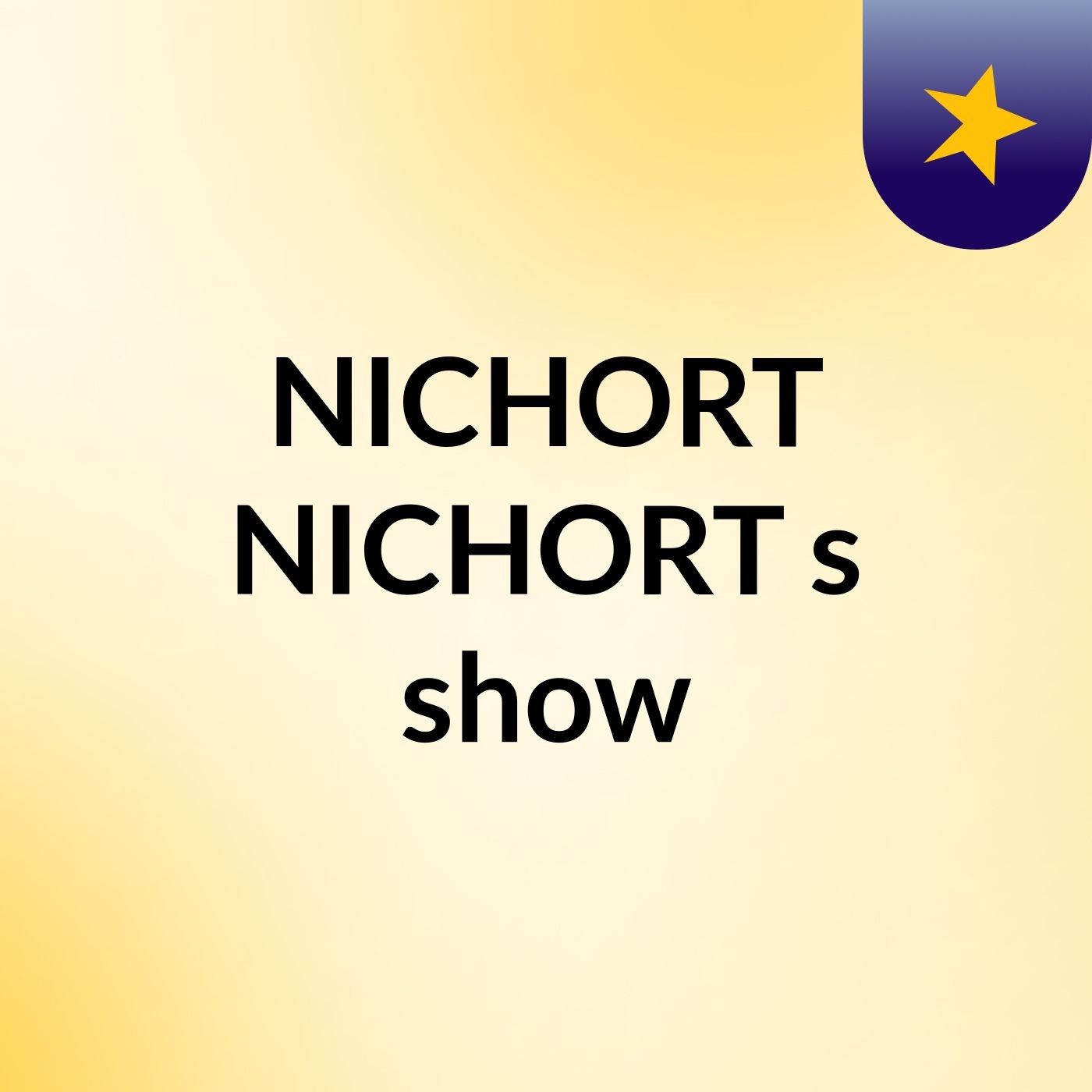 NICHORT NICHORT's show