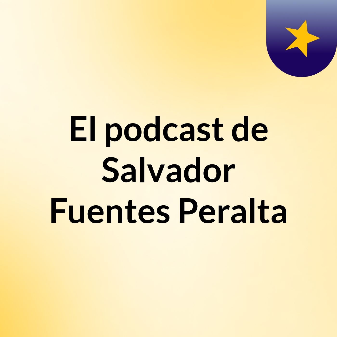 El podcast de Salvador Fuentes Peralta