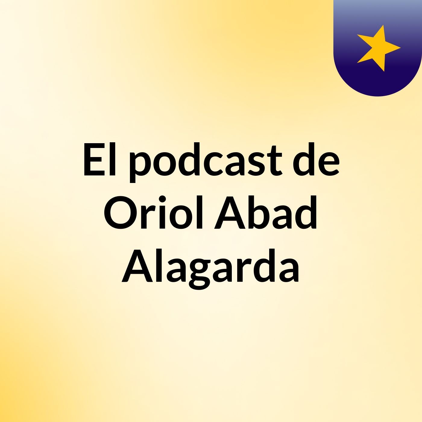 El podcast de Oriol Abad Alagarda