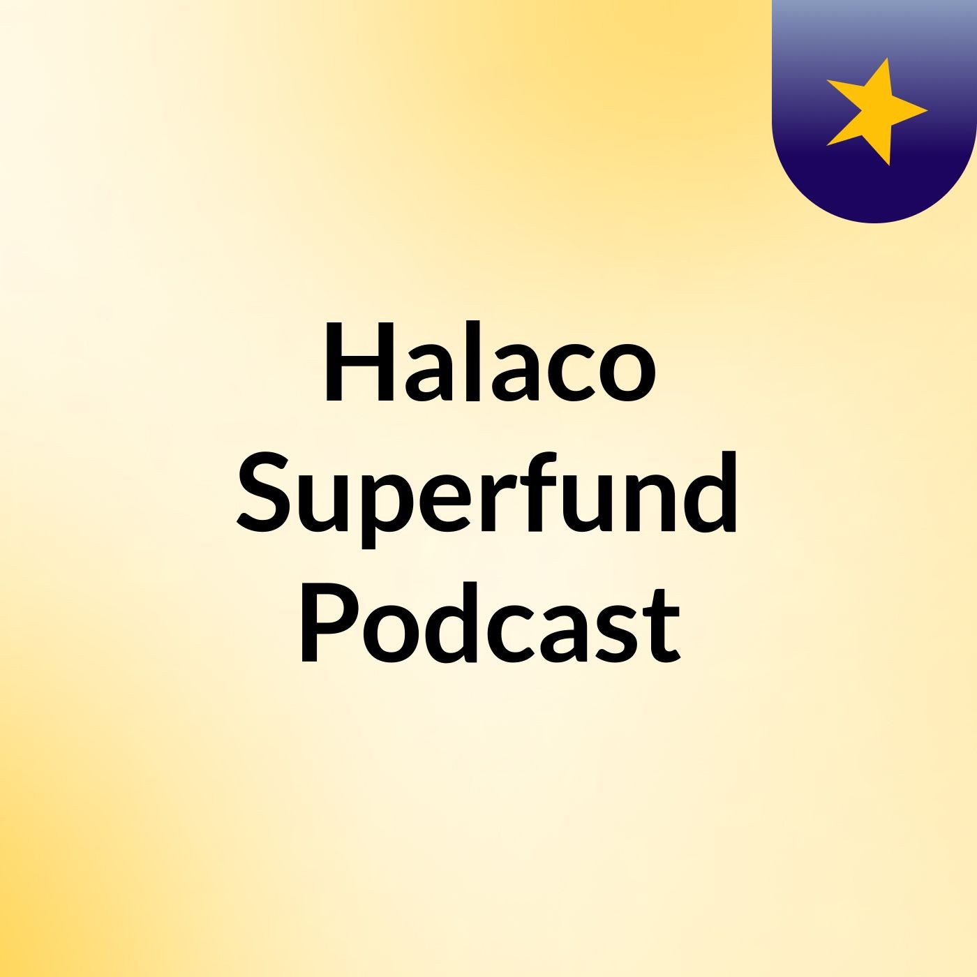 Halaco Superfund Podcast cover art
