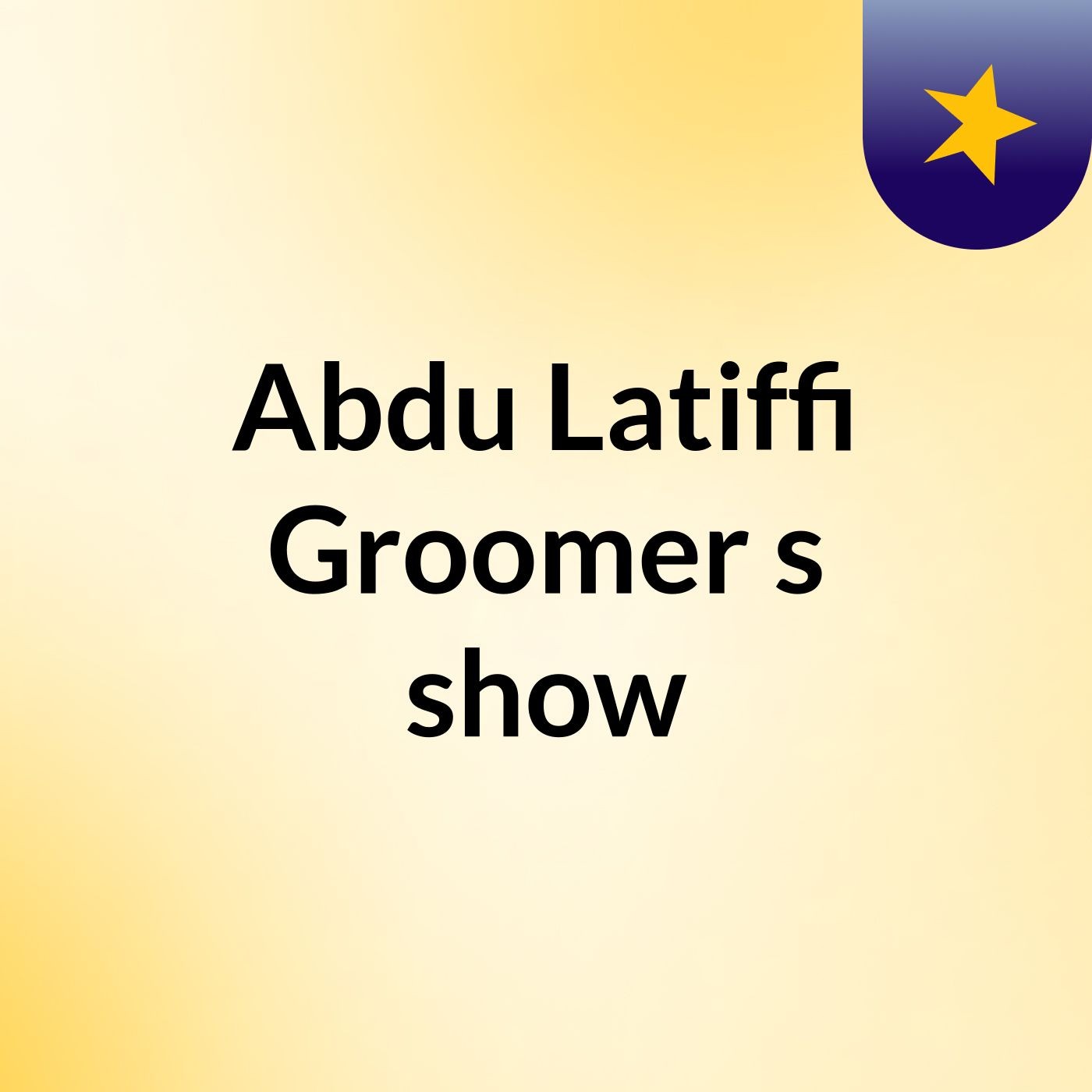 Abdu Latiffi Groomer's show