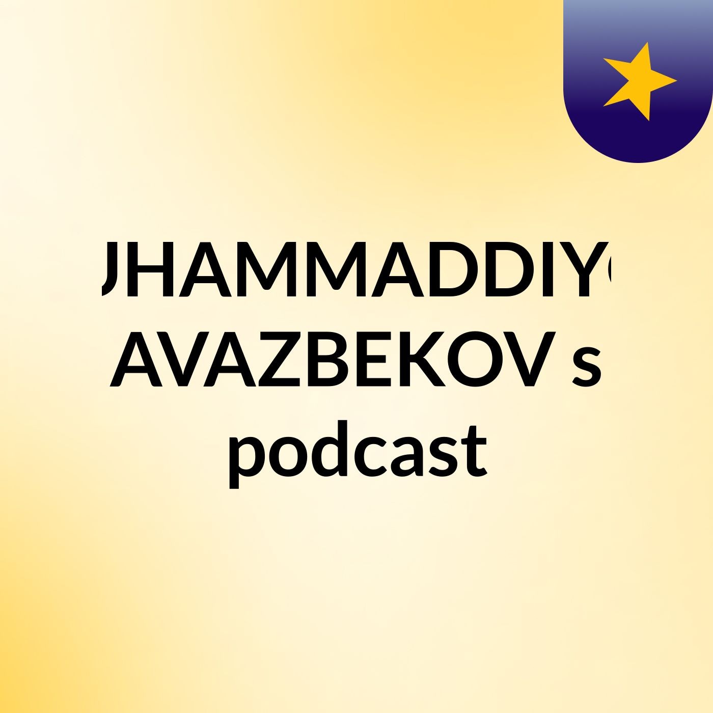 MUHAMMADDIYOR AVAZBEKOV's podcast