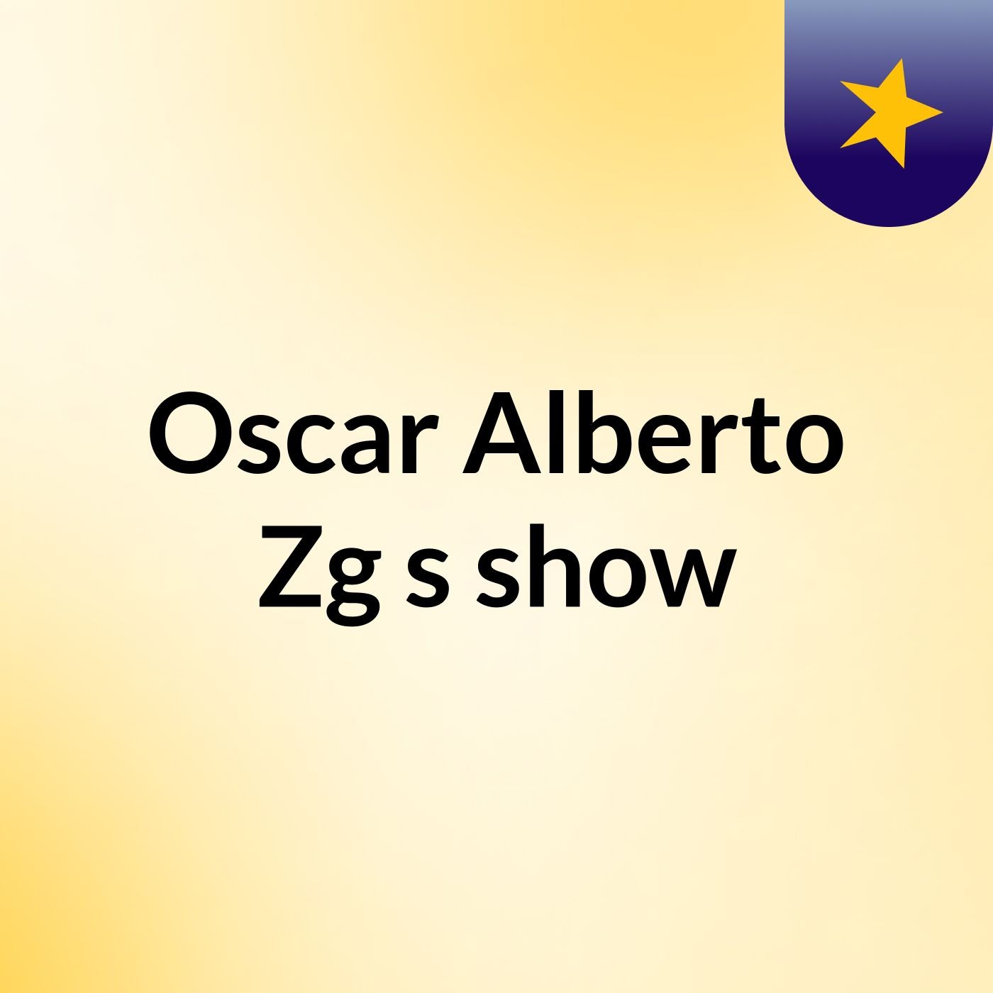 Oscar Alberto Zg's show
