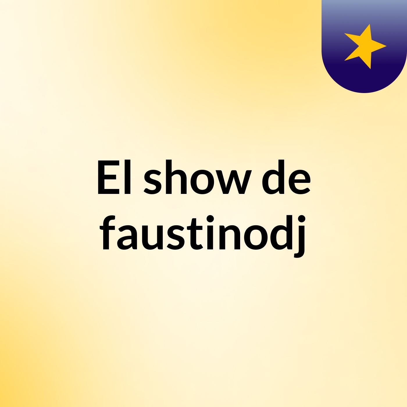 El show de faustinodj