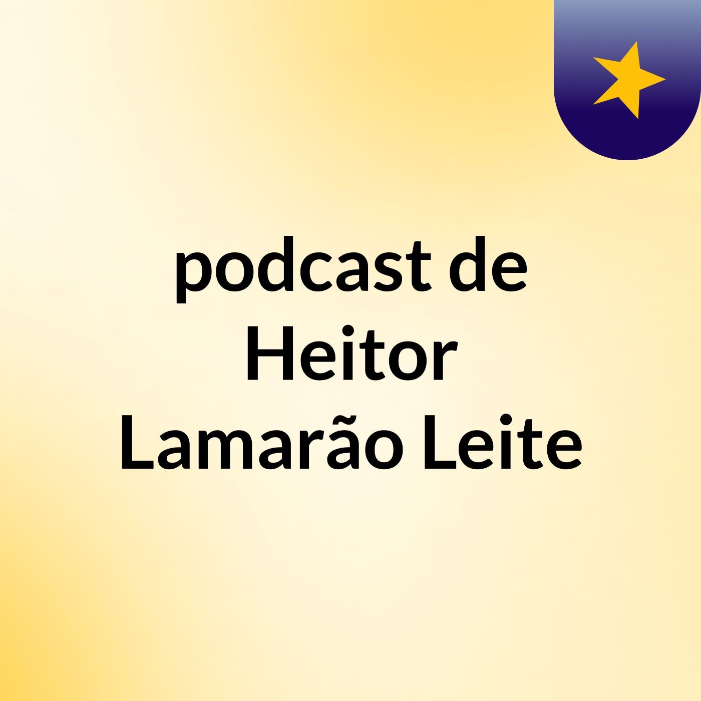 podcast de Heitor Lamarão Leite