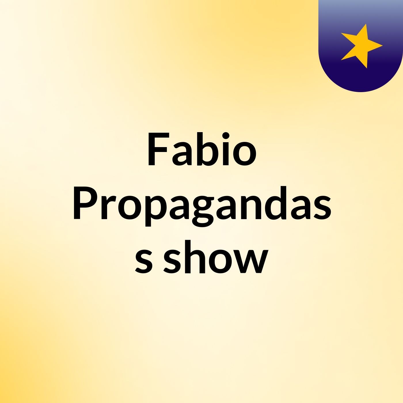 Fabio Propagandas's show