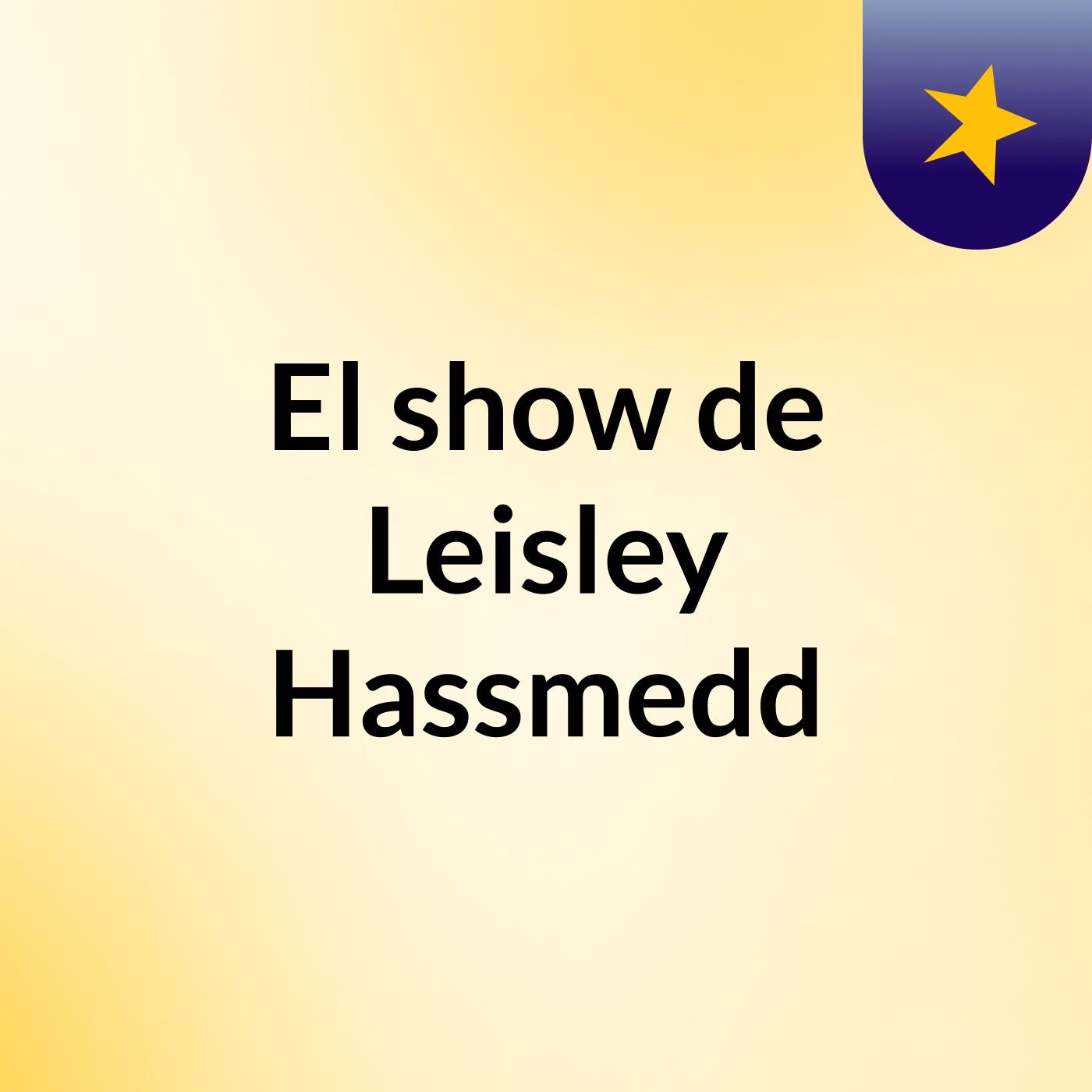 El show de Leisley Hassmedd