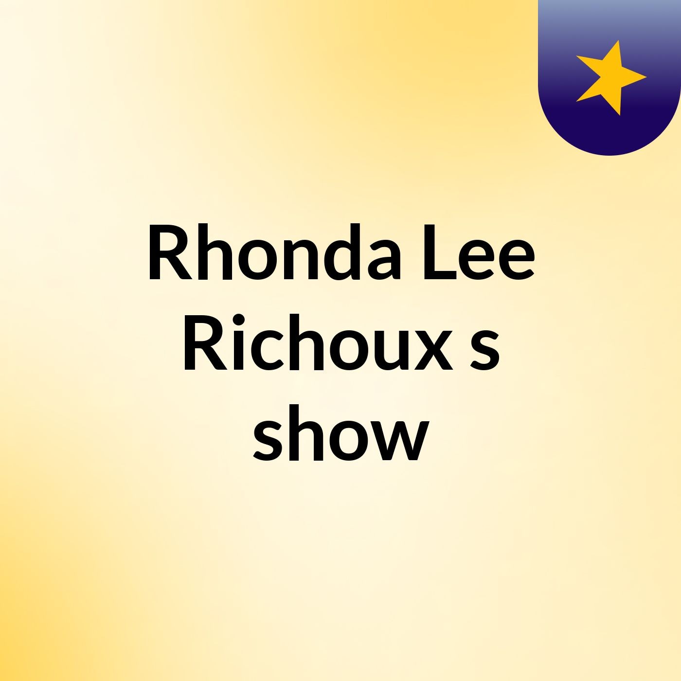 Rhonda Lee Richoux's show