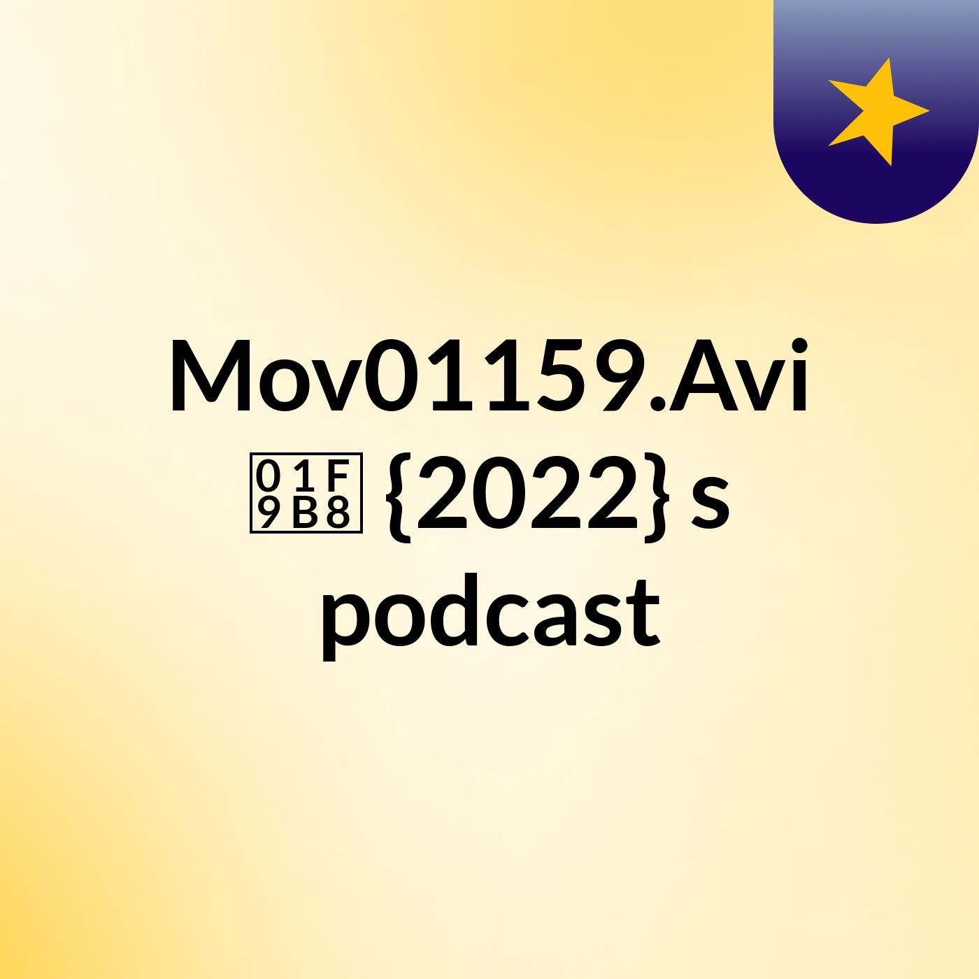Mov01159.Avi 🦸‍♂️ {2022}\'s podcast