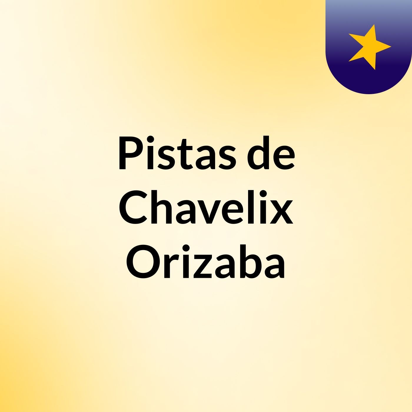 Pistas de Chavelix Orizaba