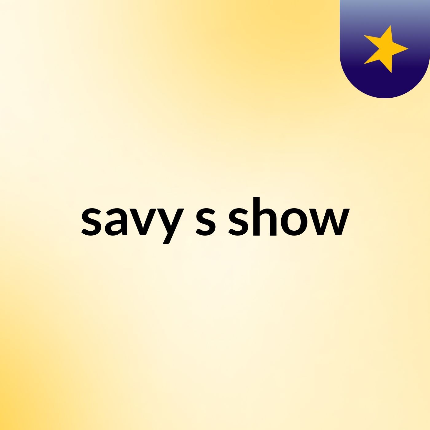 savy's show