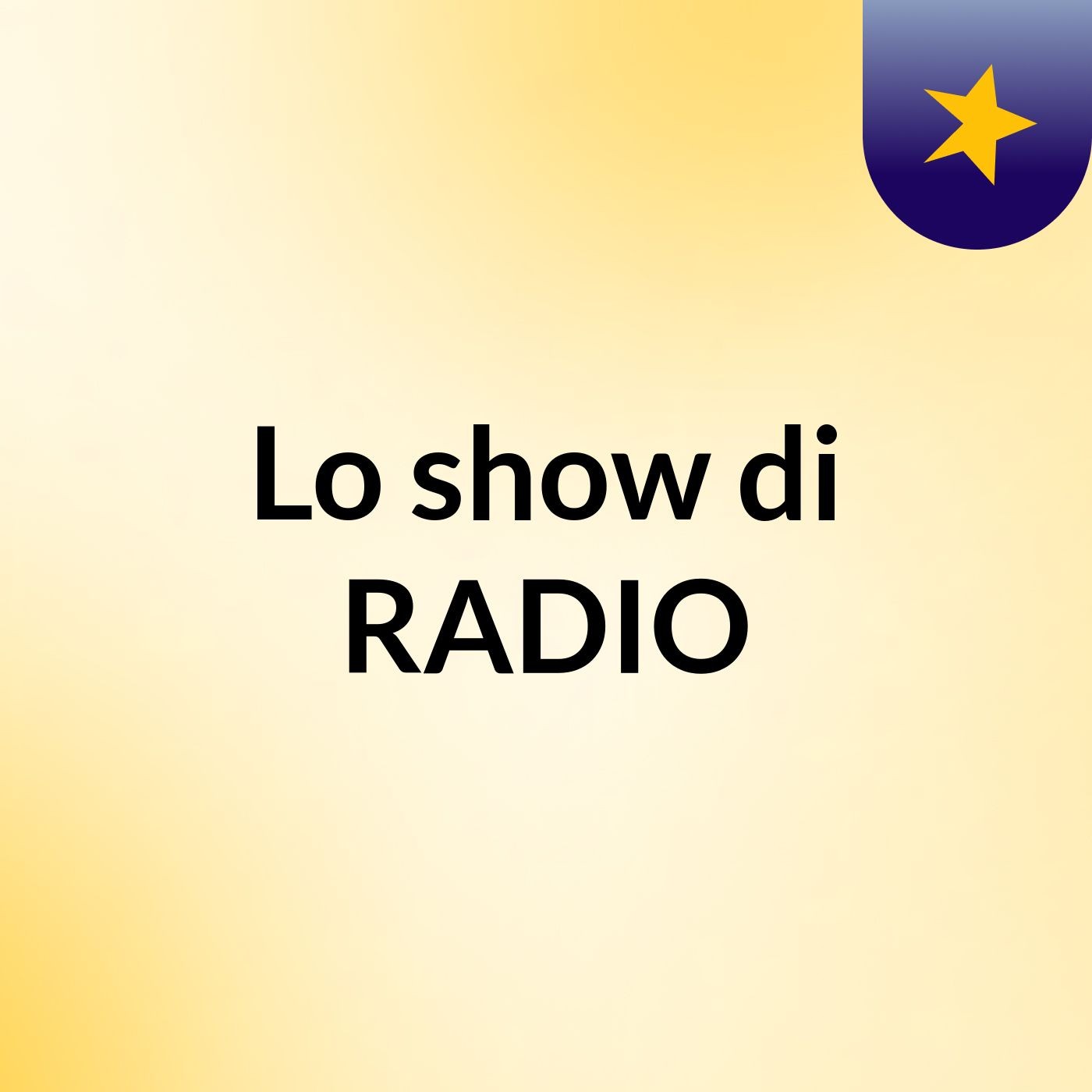 Lo show di RADIO