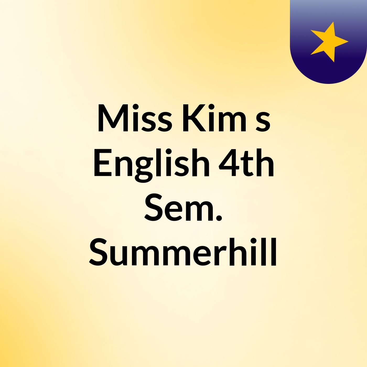 Miss Kim's English 4th Sem. Summerhill