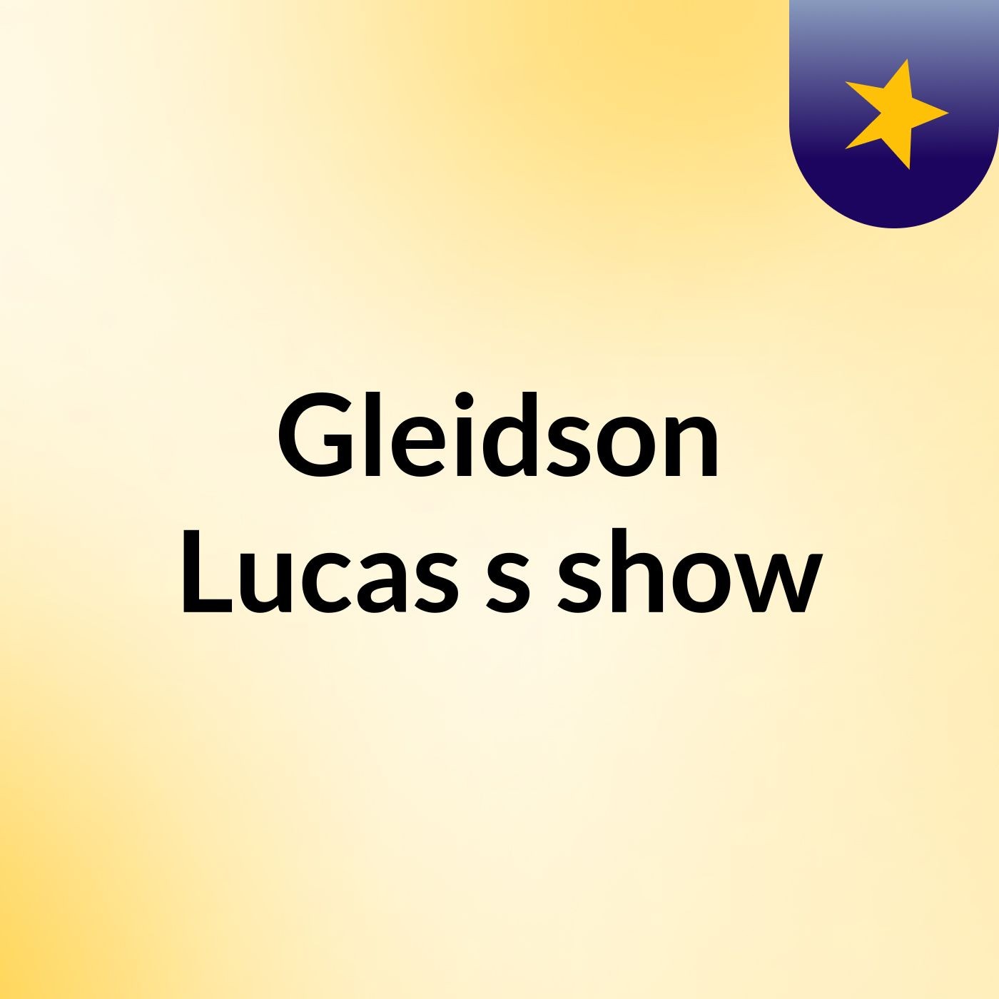 Gleidson Lucas's show