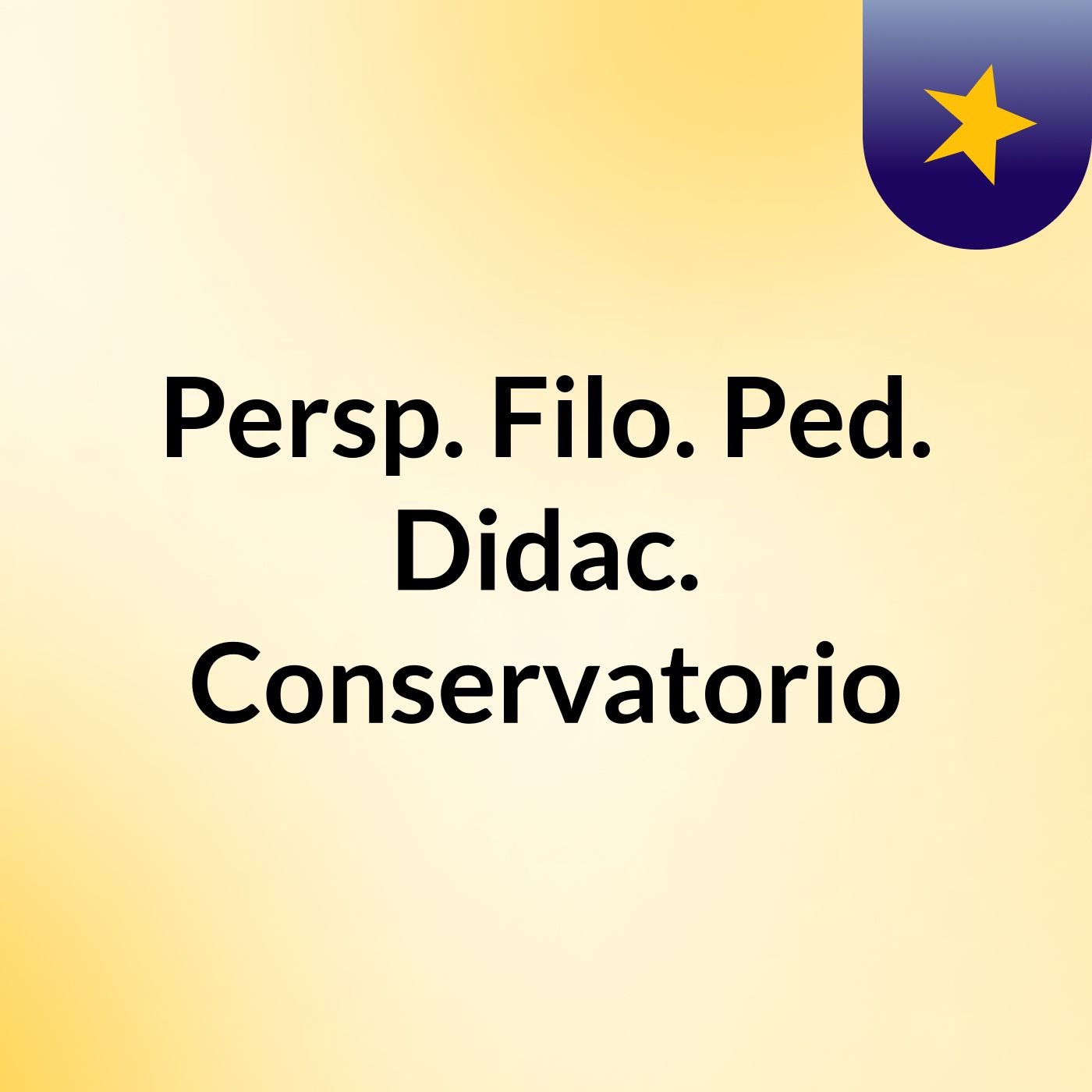 Persp. Filo. Ped. Didac. Conservatorio