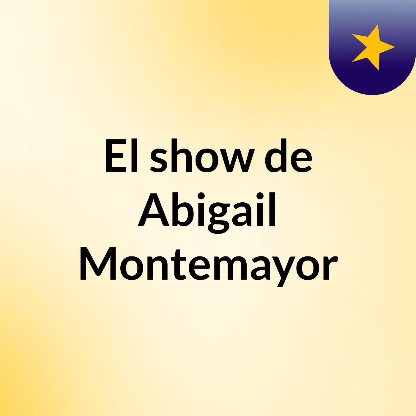 El show de Abigail Montemayor cover art