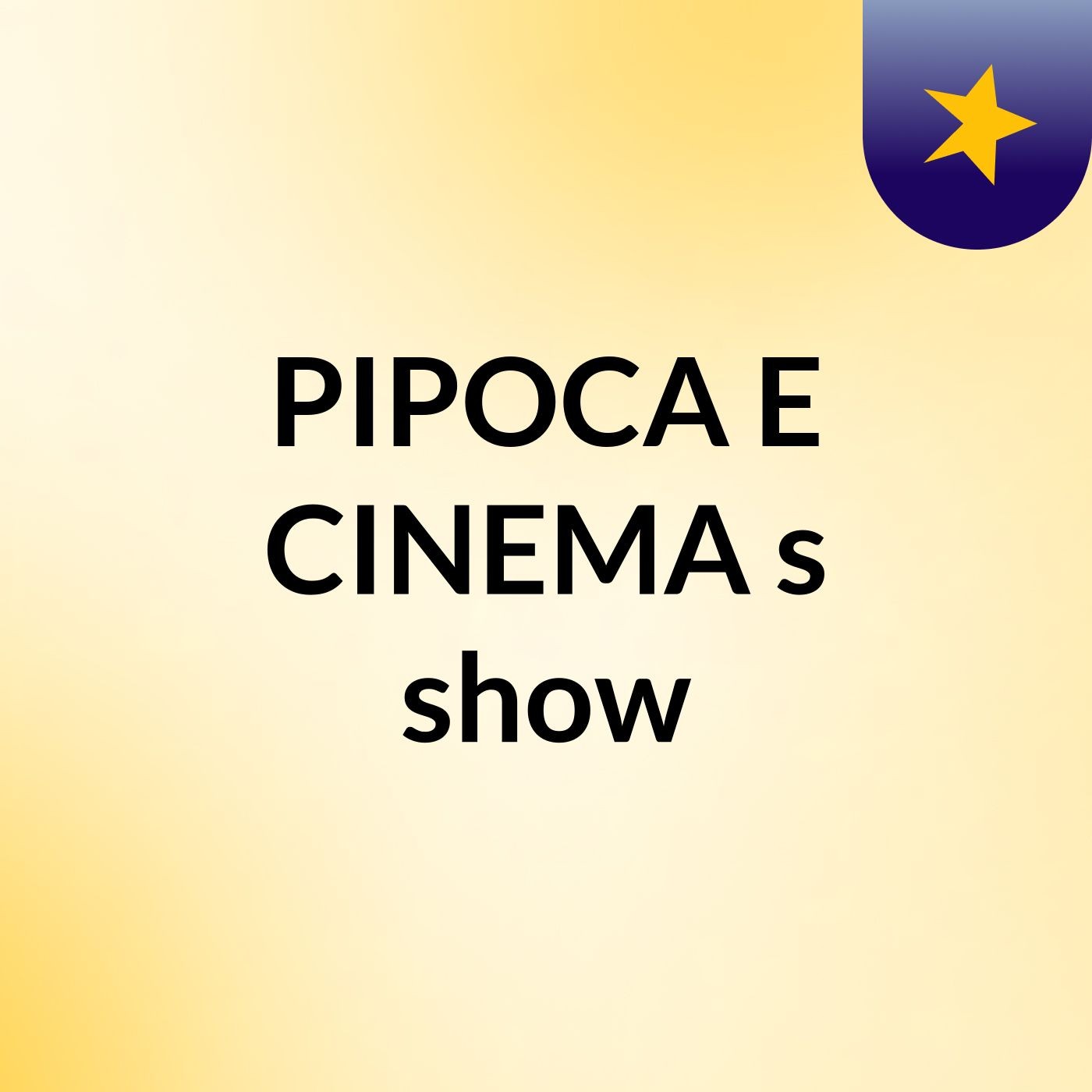 PIPOCA E CINEMA's show