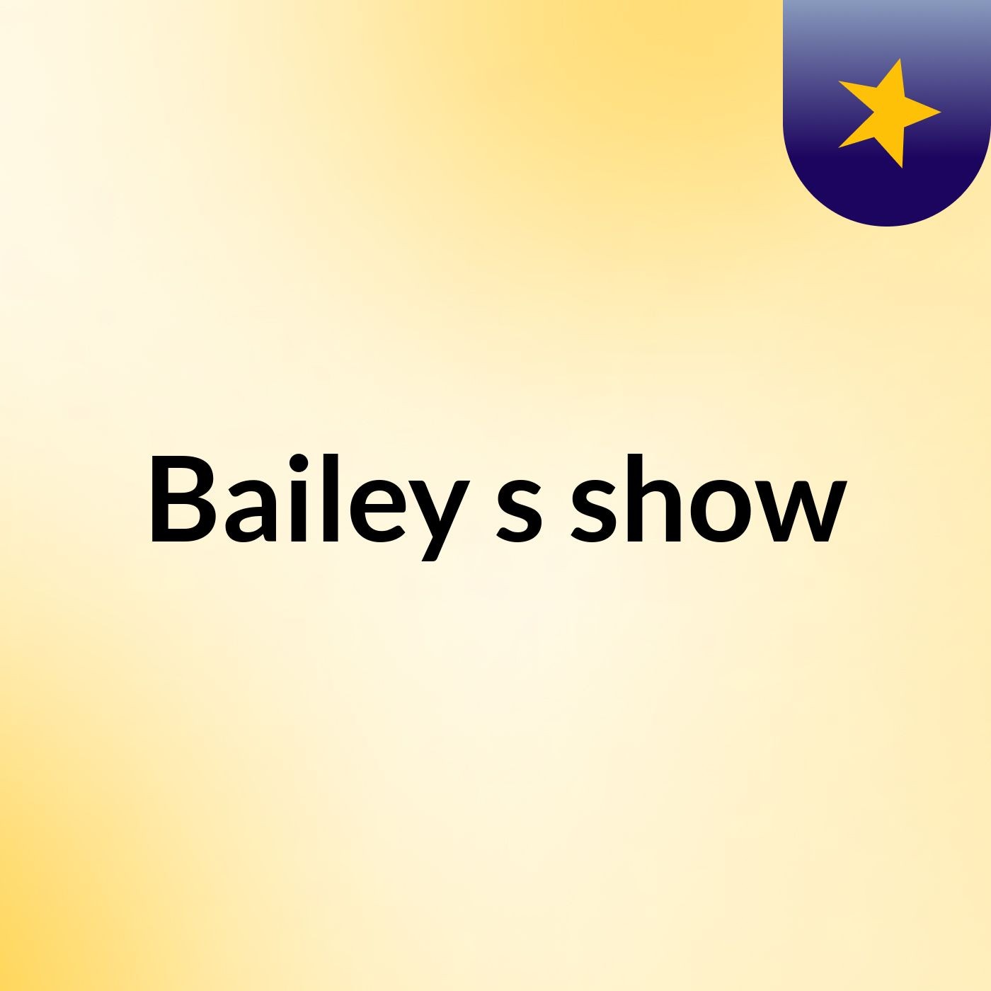 Bailey's show