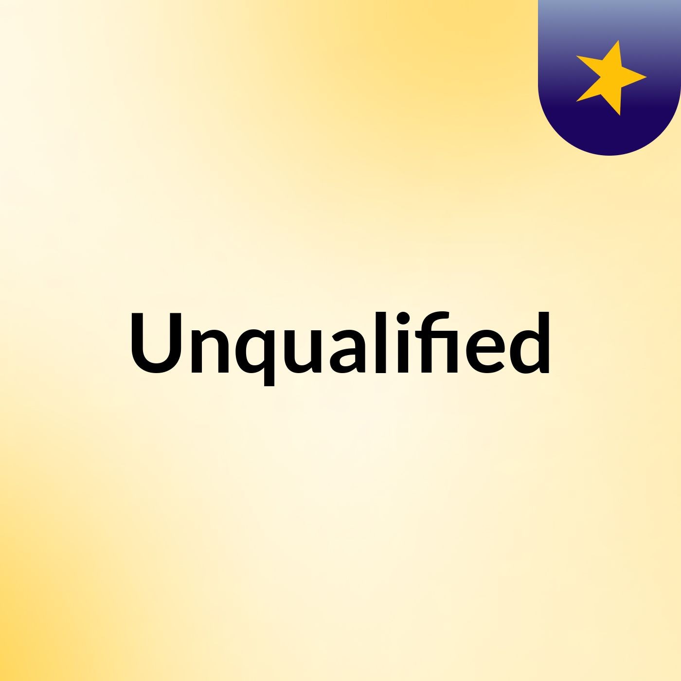 Episode 2 - Unqualified