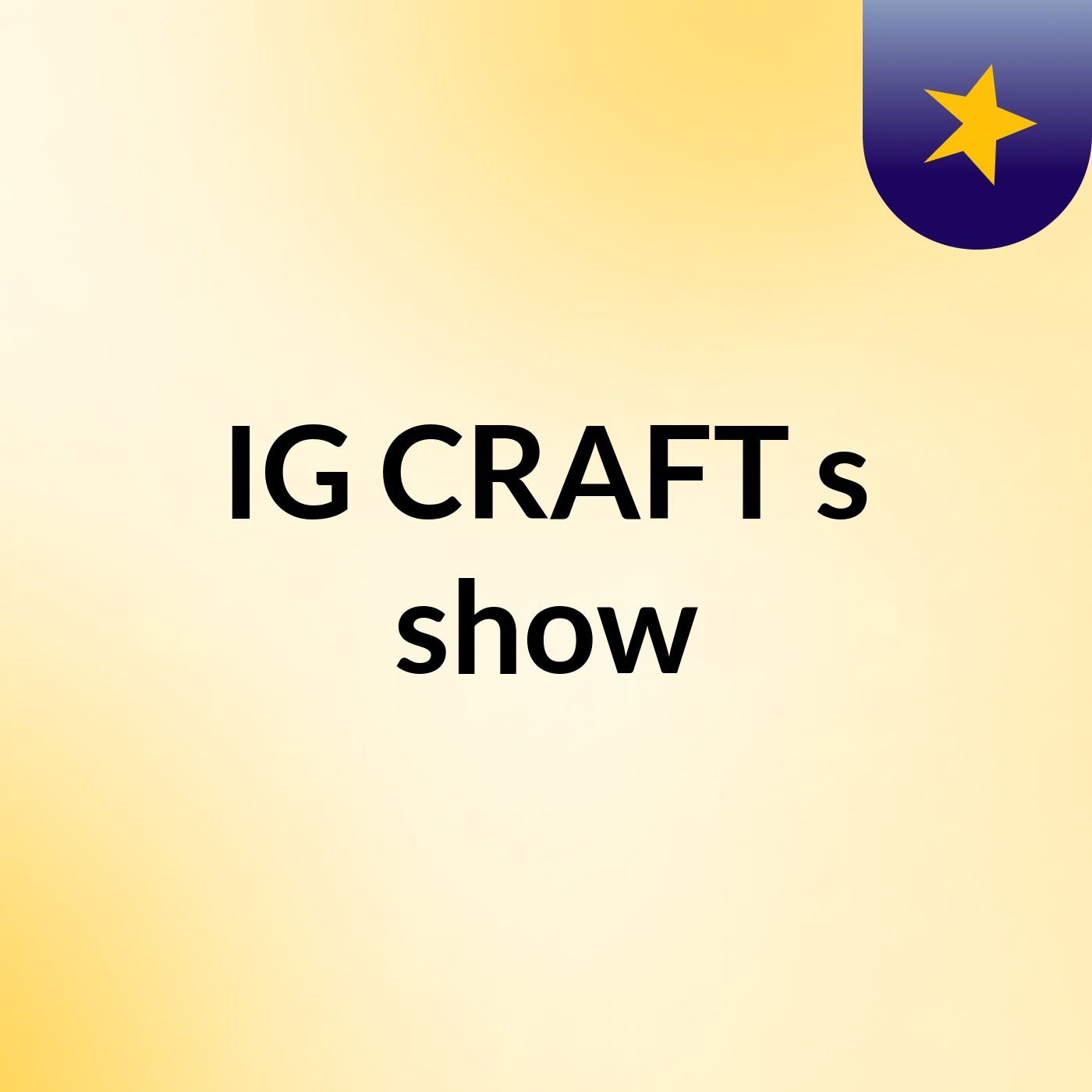 IG CRAFT's show