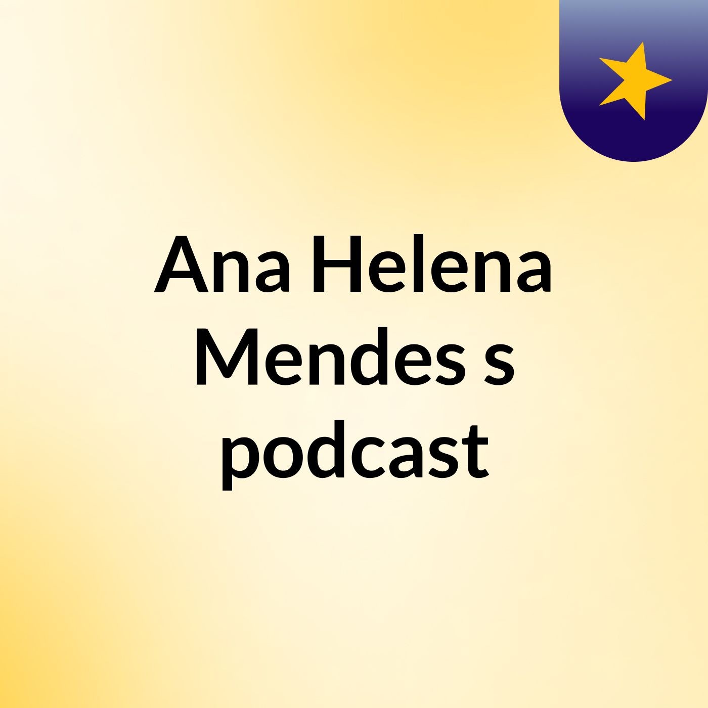 Ana Helena Mendes's podcast