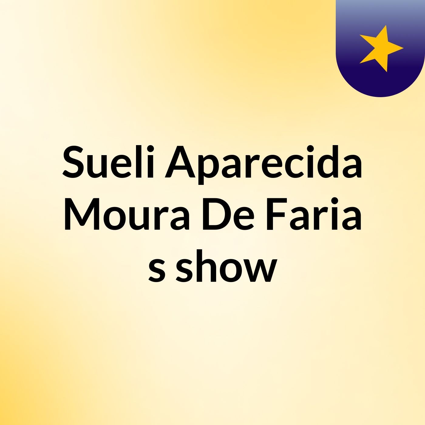 Sueli Aparecida Moura De Faria's show