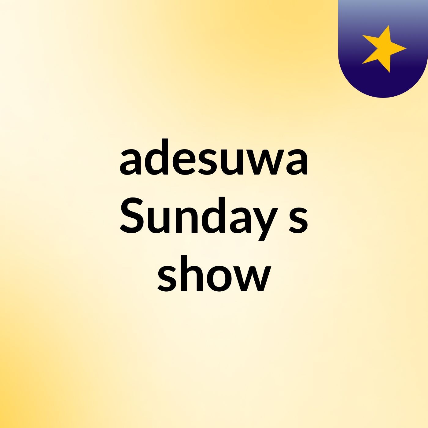 adesuwa Sunday's show