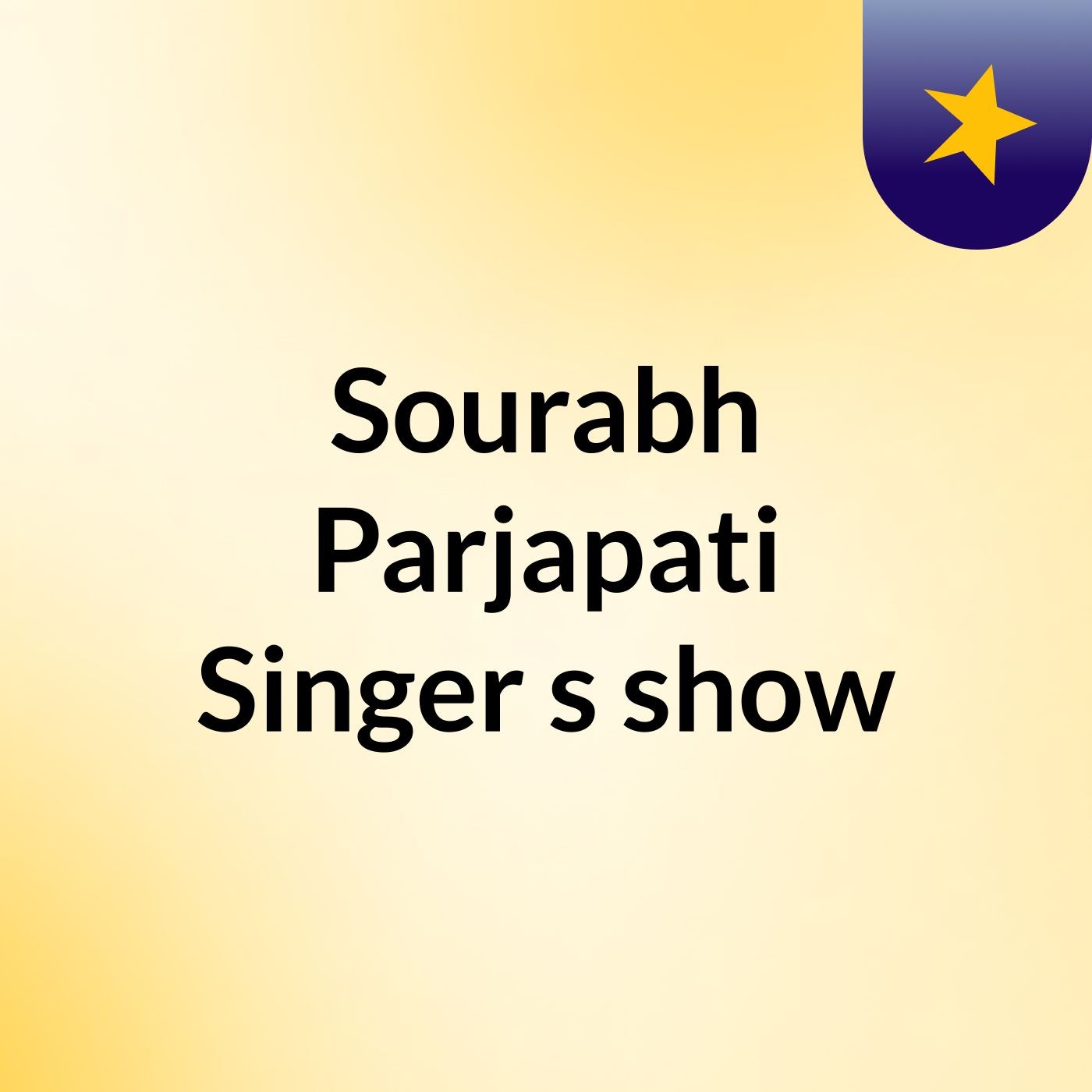Sourabh Parjapati Singer's show