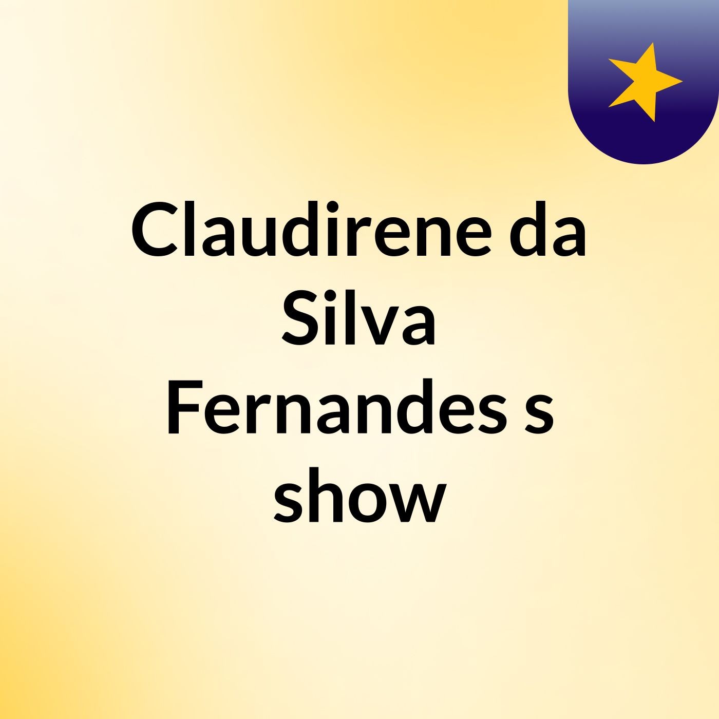 Claudirene da Silva Fernandes's show