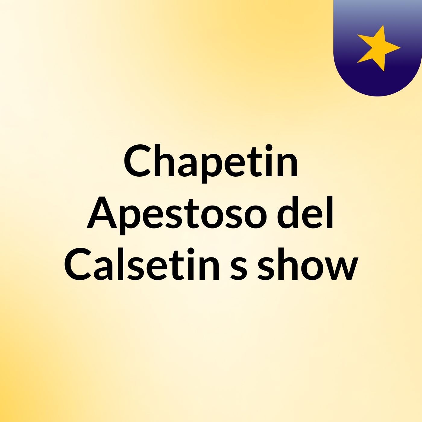 Chapetin Apestoso del Calsetin's show