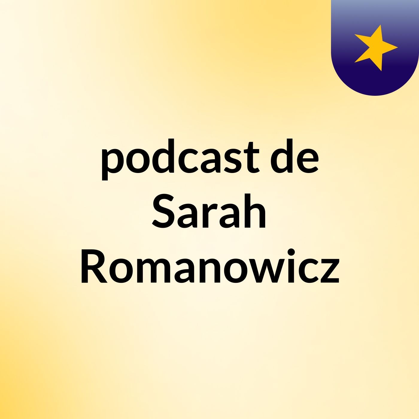 podcast de Sarah Romanowicz podcast artwork