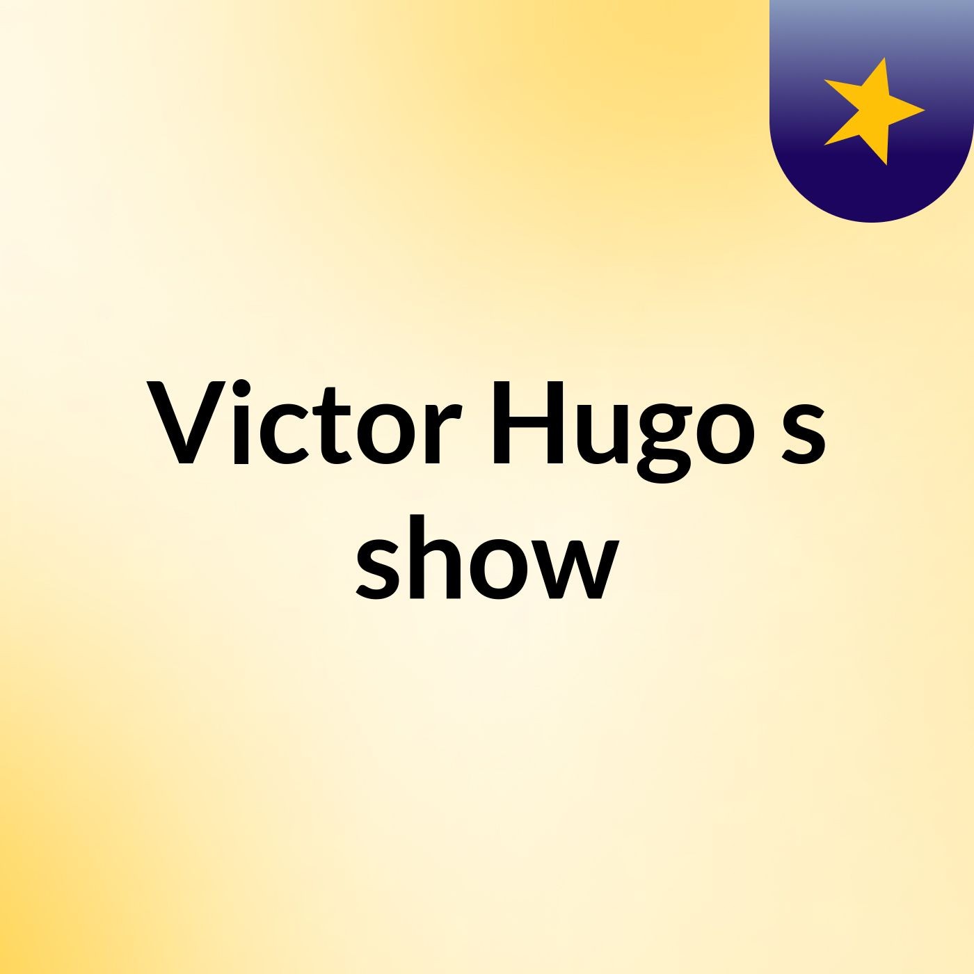 Victor Hugo's show