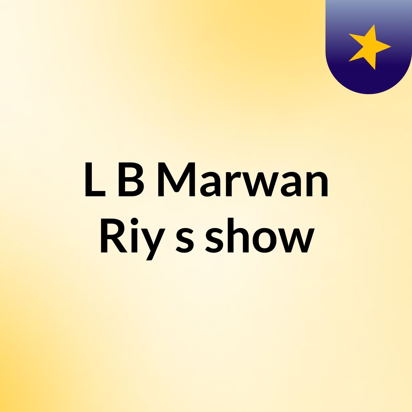 L B Marwan Riy's show