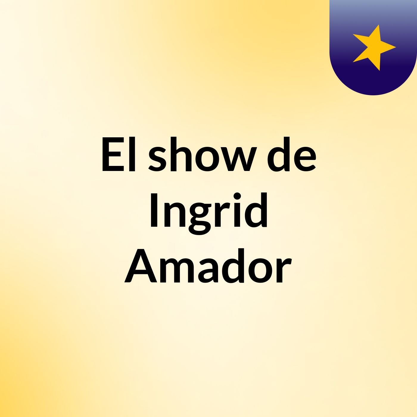 El show de Ingrid Amador