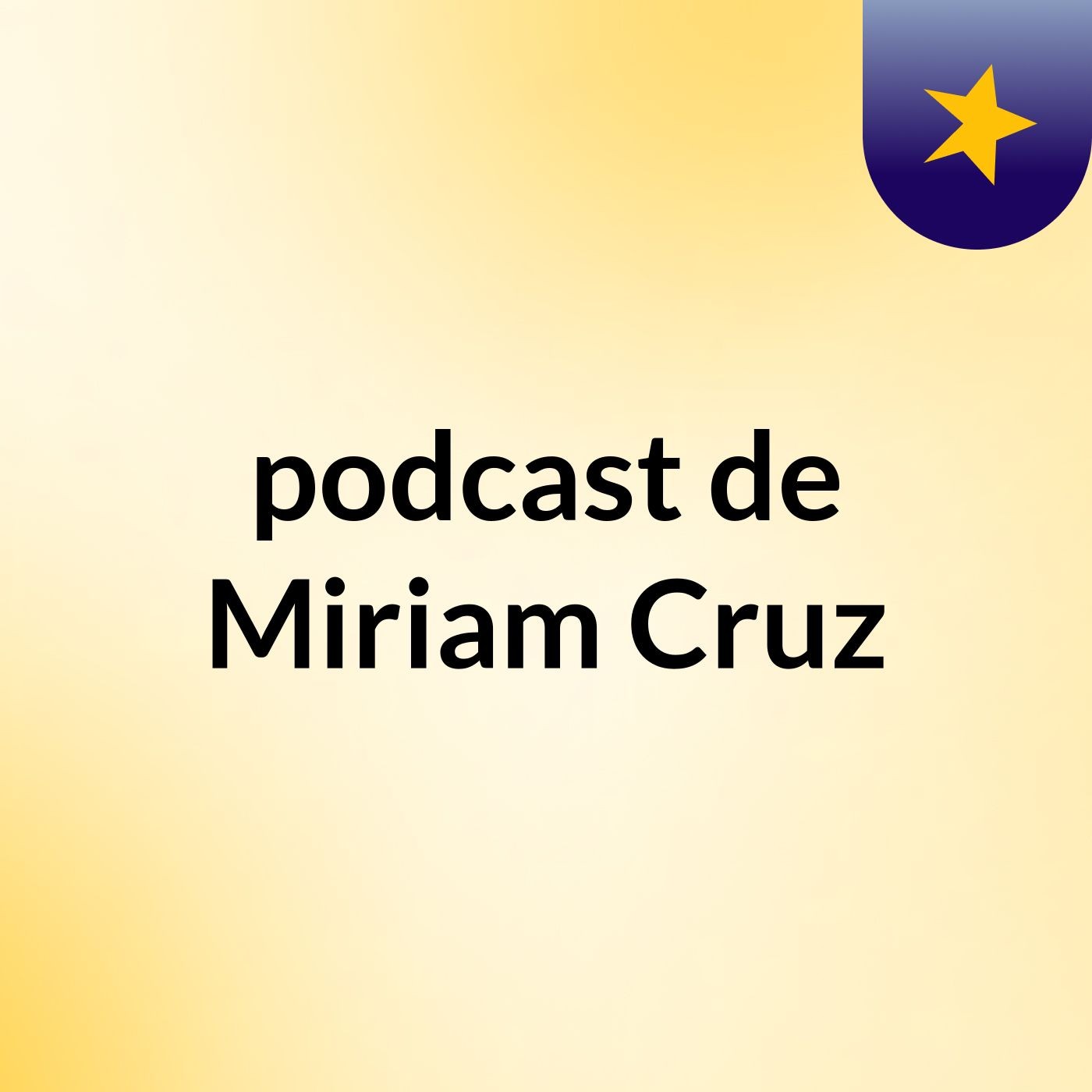 podcast de Miriam Cruz