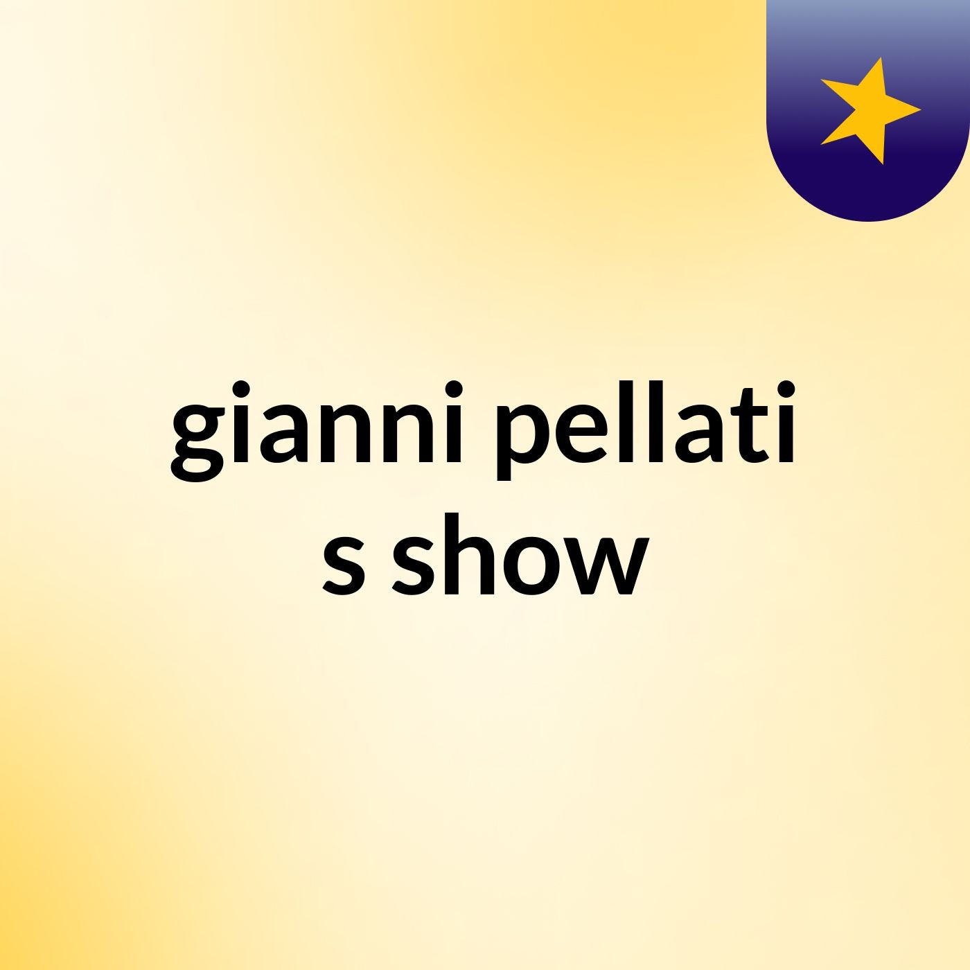 gianni pellati's show