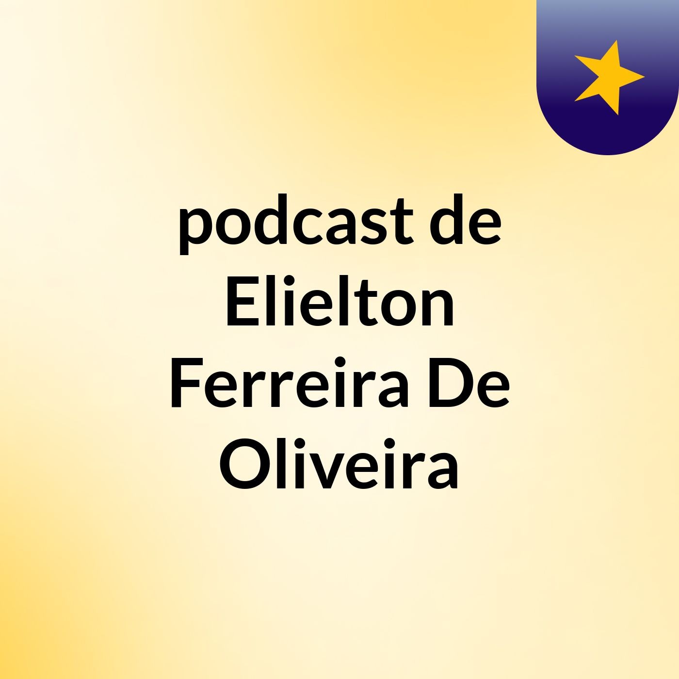 podcast de Elielton Ferreira De Oliveira podcast artwork