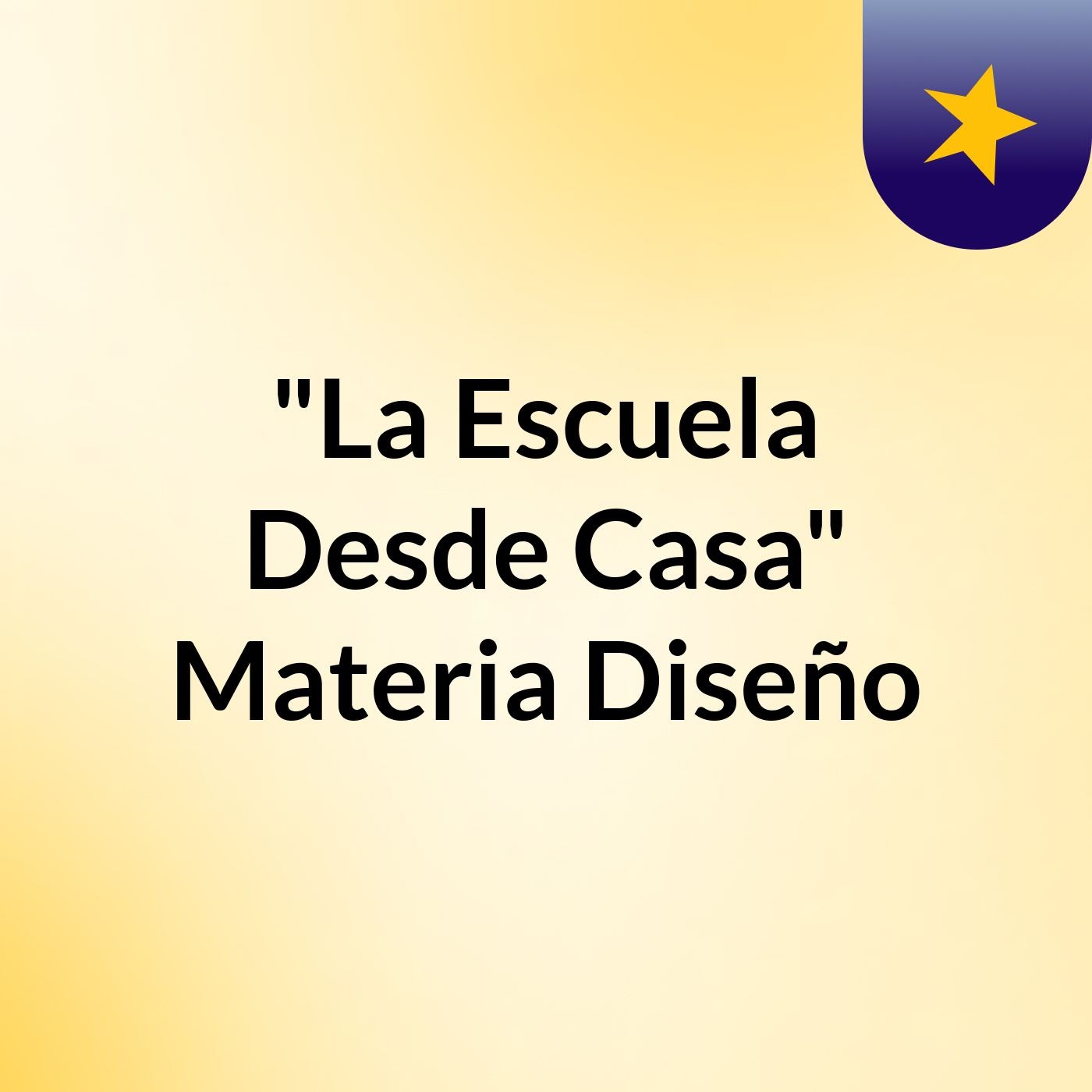 "La Escuela Desde Casa" Materia Diseño