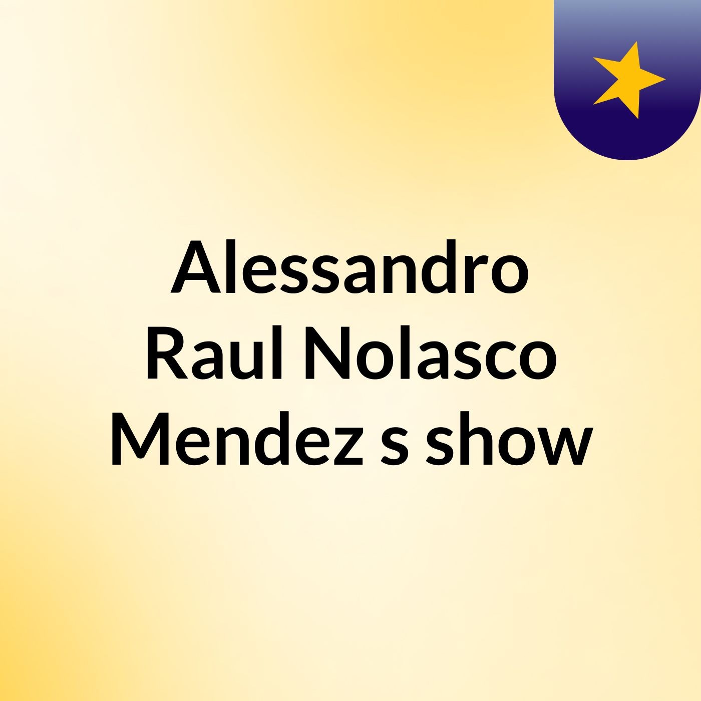 Alessandro Raul Nolasco Mendez's show