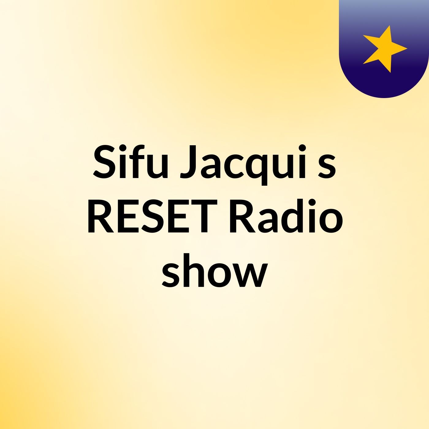 Sifu & Jacqui's RESET Radio show