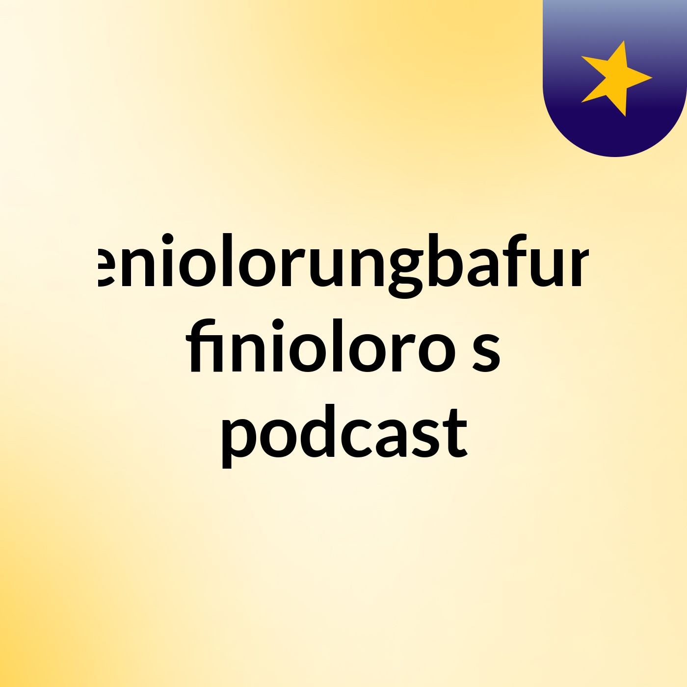 eniolorungbafun finioloro's podcast